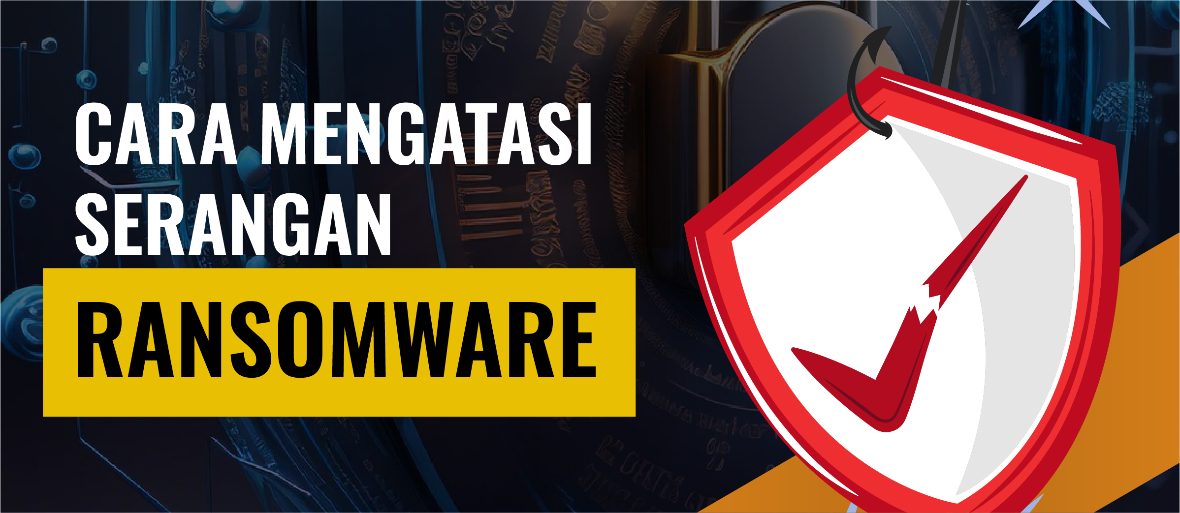 Cara Mengatasi Serangan Ransomware