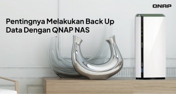 Qnap NAS - Pentingnya Melakukan Back Up Data Dengan Qnap NAS