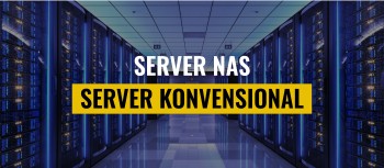 Bedanya Server NAS Dan Server Konvensional